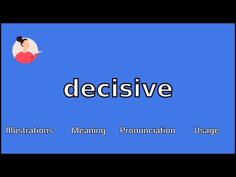 DECISIVE - Meaning and Pronunciation