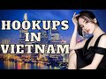 How to get laid in  vietnam  hookups in vietnam  dating guide