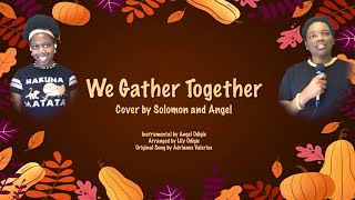 We Gather Together | Duet Christian Cover