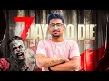 7 Days to DIE LIVE | 50K HOGAYE PHIRSE NACHOOOO