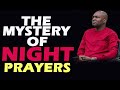 THE MYSTERY OF NIGHT PRAYERS APOSTLE JOSHUA SELMAN NIMMAK