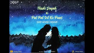 Thodi Jagah x Pal Pal Dil Ke Paas | DJ Deep Remix