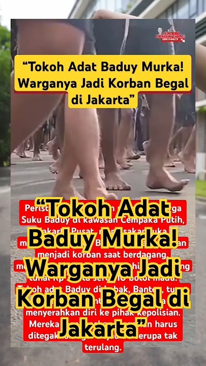 WargaBaduy Jadi Korban Begal di Jakarta, Tokoh Adat Angkat Suara #BeritaTerkini #Baduy #JakartaPusat