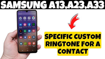 How to Set a Specific Custom Ringtone for a Contact Samsung A13,A23,A33
