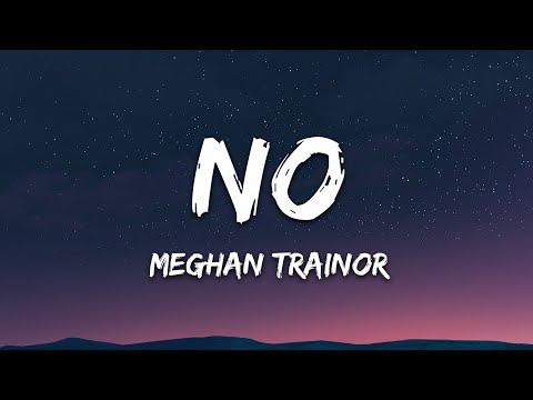 Meghan Trainor - NO (Lyrics) \