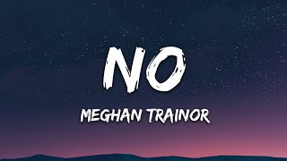 Meghan Trainor - NO (Lyrics) 