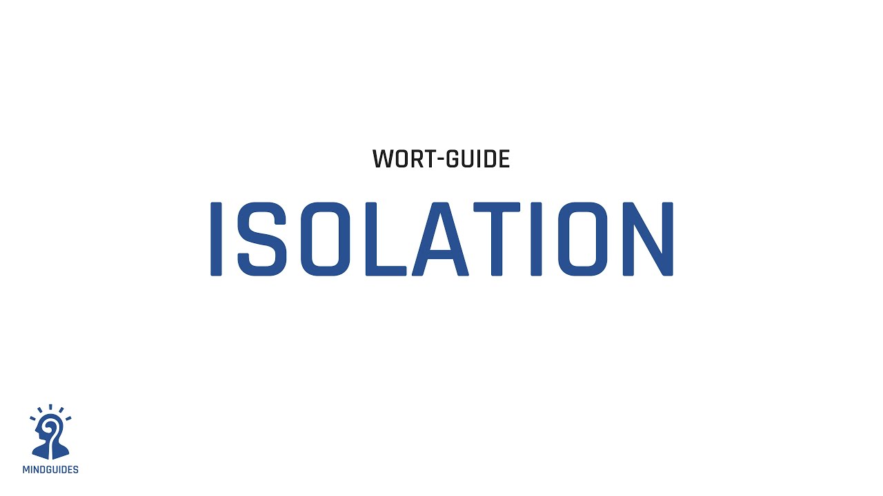 Was Bedeutet Isolation Was Bedeutet Isolation