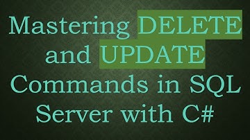 Mastering DELETE and UPDATE Commands in SQL Server with C#