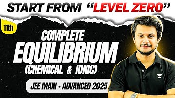 Equilibrium (Chemical & Ionic) : All Concepts & Problems from 