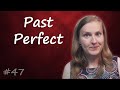 47 Past Perfect - прошедшее завершенное время, прошедшее совершенное время