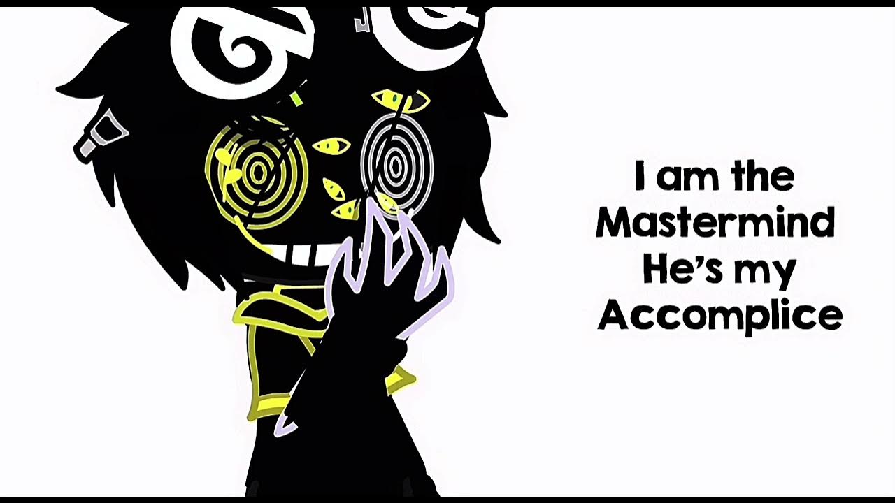 I Am The Mastermind He's My Accomplice I am the mastermind, he’s my accomplice | smiler and oblivion | read