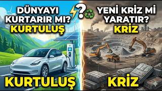 Elektrikli Araçlar Dünyayı Kurtaracak mı? Yoksa Büyük Bir Tuzak mı?