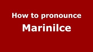 How to pronounce Marinilce (Brazilian Portuguese/Brazil)  - PronounceNames.com