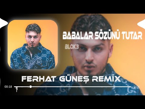 Blok3 - Babalar Sözünü Tutar ( Ferhat Güneş Remix )