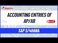 Accounting Entries AP & AR in SAP S4 HANA | SquNik