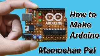 How to make Arduino Board DIY by Manmohan Pal