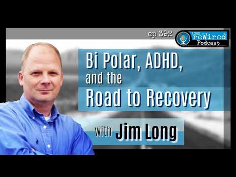 392 | Bi Polar, ADHD, and the Road to Recovery with Jim Long thumbnail