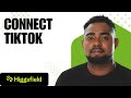 Add TikTok to Higgsfield AI for Faster Content Creation (2026)