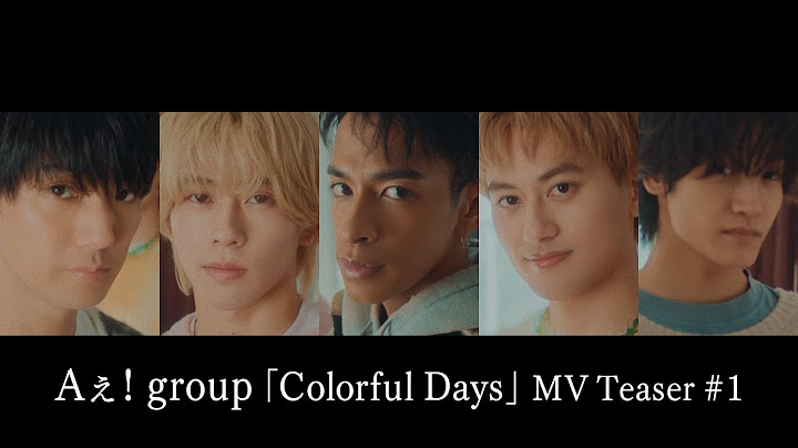 Aぇ! group「Colorful Days」MV Teaser #1