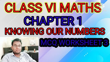 NCERT/CBSE CLASS VI MATHS CHAPTER 1 KNOWING OUR NUMBERS  MCQ WORKSHEET 3| Class 6 maths ch1 question