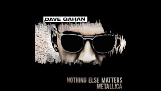 Video thumbnail of "Dave Gahan - Nothing Else Matters from The Metallica Blacklist LFKR Mix"