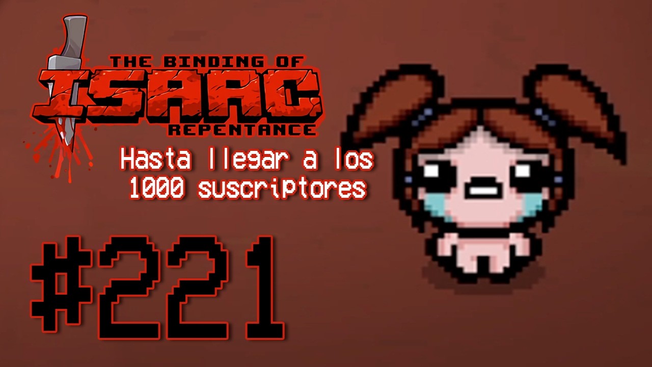 Jugando The Binding of Isaac todos los días hasta llegar a 1000 suscriptores - Día 221