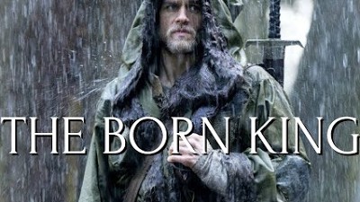 King Arthur - The Born King