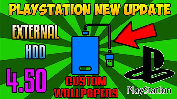 PS4 SYSTEM SOFTWARE UPDATE "4.50" - EXTERNAL HDD (8TB) - CUSTOM WALLPAPERS - 3D BLU RAY VR + MORE!
