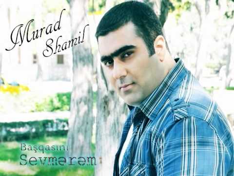 Murad Shamil - Bashqasini sevmerem