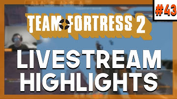 "YOMPS HITS THOSE!!" - TF2 Stream Highlights #43