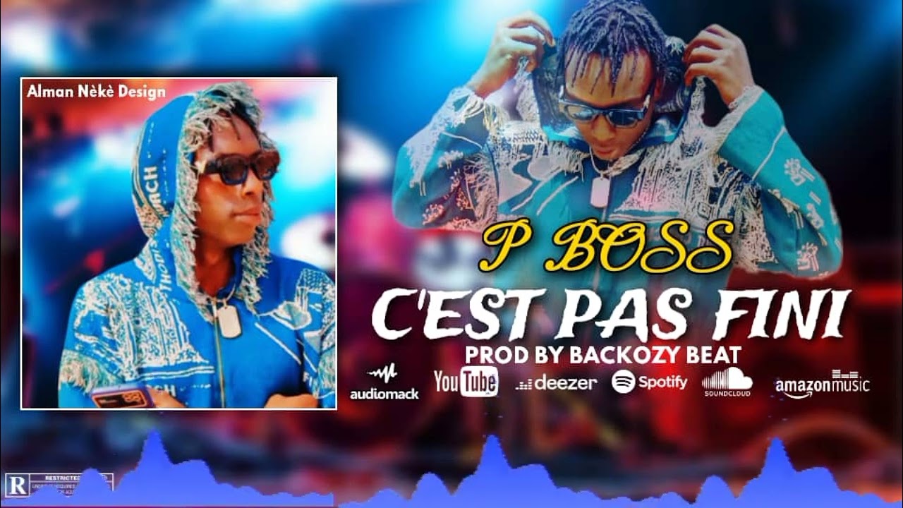 P BOSS C'EST PAS FINI 