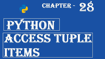 Access tuple items - Python Tutorial - w3Schools - Ch#28 English