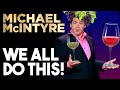 We All Do This! | Michael McIntyre Standup Comedy