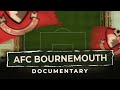 The afc bournemouth story  full documentary beyond dean court 2023
