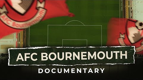 The AFC Bournemouth Story  [FULL DOCUMENTARY] 