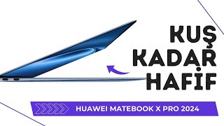 Huawei Matebook X Pro 2024 İnceleme - Kuş Kadar Hafif