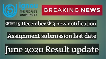 IGNOU आज की 3 New Notification 15 december 2020 Assignment submission Result update latest news