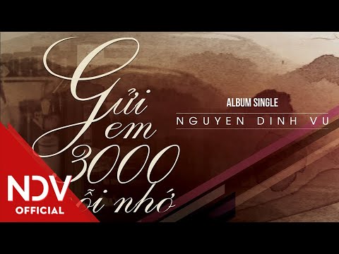 GỬI EM 3000 NỖI NHỚ | NGUYỄN ĐÌNH VŨ | Ú CA STUDIO | LYRIC VIDEO