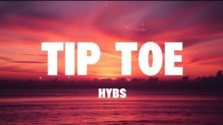 HYBS - Tip Toe (Lyrics)