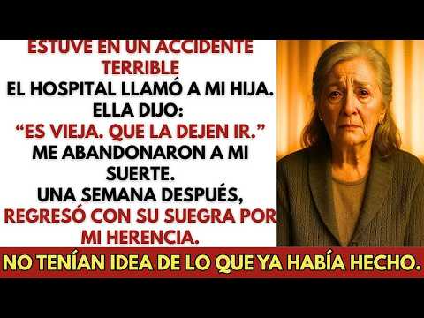 Mi hija me abandonó en el hospital  Una semana después volvió por la herencia… demasiado tarde