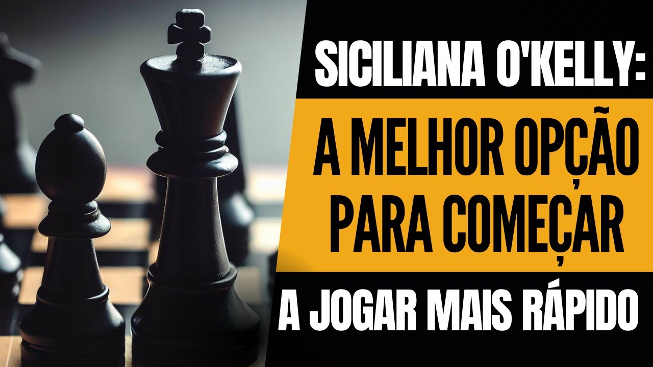 Siciliana O'Kelly: a melhor opção para começar a jogar mais rápido 