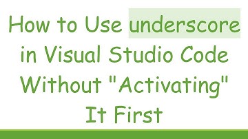 How to Use underscore in Visual Studio Code Without "Activating" It First
