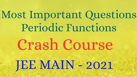 Periodic function-Jee Main |IITJEE|KCET|ISC|CBSE|Relations and Functions| Class 11th