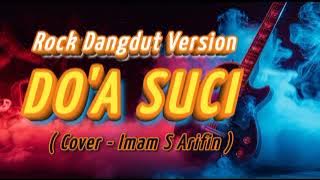 DO'A SUCI - IMAM S ARIFIN || COVER ROCK DANGDUT VERSION 
