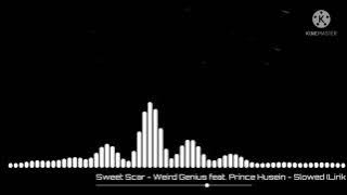 Weird Genius - Sweet Scar feat. Prince Husein (slowed) 1 hour reupload
