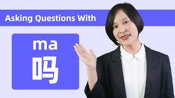 Chinese Grammar: Ask Rhetorical & Yes-No Questions with 吗(ma) - Learn Chinese for Beginners