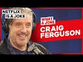 Craig Ferguson Is Not That Angry | What A Joke | Netflix Is A Joke