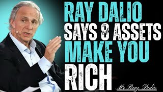 8 ASSETS THAT MAKE PEOPLE RICH AND NEVER WORK AGAIN   FINANCIAL FREEDOM & PASSIVE INCOME   RAY DALIO