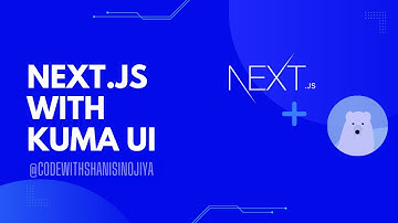 Next.JS with Kuma UI - Code with Shani Sinojiya