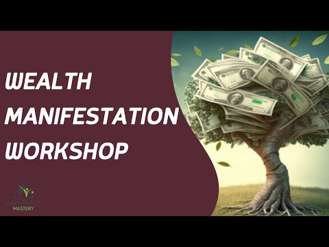 Wealth Manifestation Workshop: Tools for Prosperity